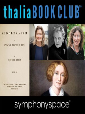 cover image of Rereading Middlemarch with Jennifer Egan, Siri Hustvedt and Margot Livesey